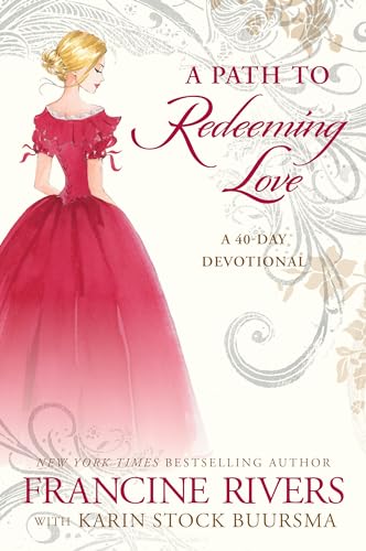 A Path to Redeeming Love: A Forty-Day Devotional von Multnomah